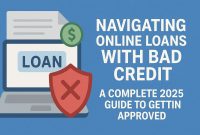 Navigating Online Loans with Bad Credit A Complete 2025 Guide to Getting Approved